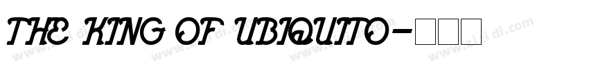 THE KING OF UBIQUITO字体转换 THE KING OF UBIQUITO字体转换